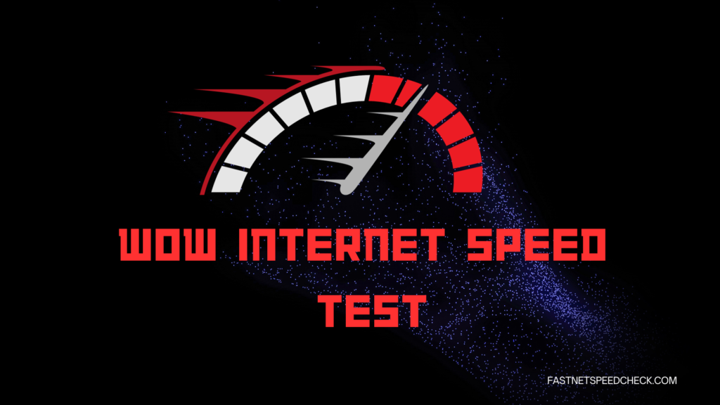 WOW Internet Speed Test